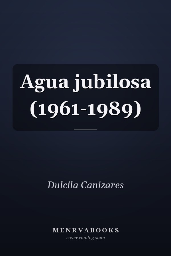 Agua jubilosa (1961-1989)