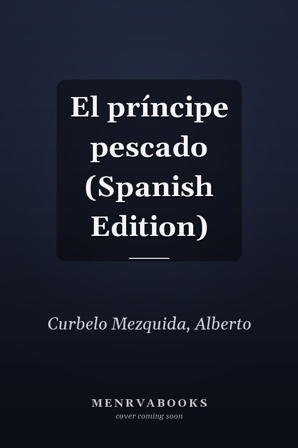 El príncipe pescado (Spanish Edition)