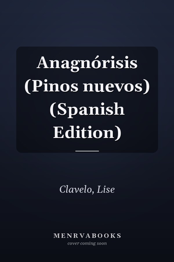 Anagnórisis (Pinos nuevos) (Spanish Edition)