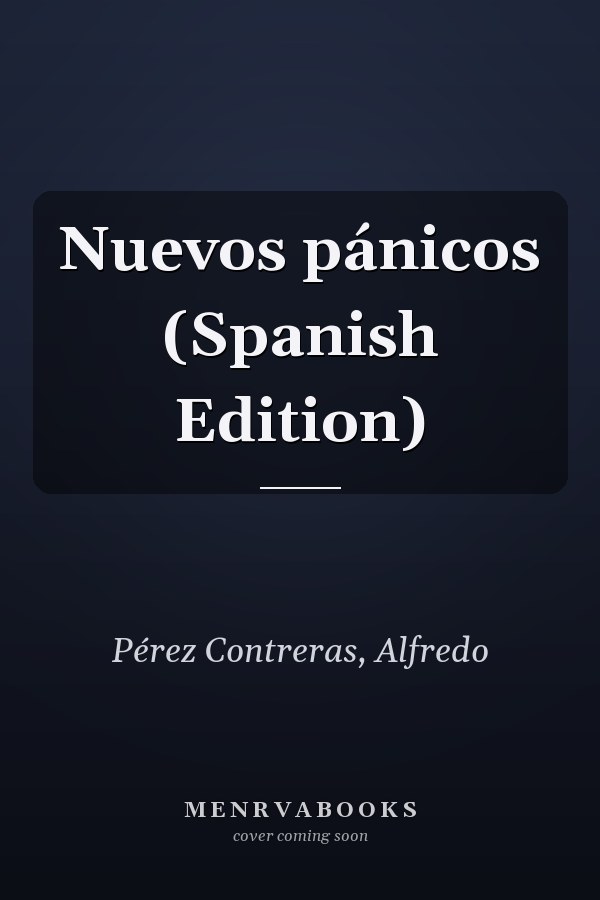 Nuevos pánicos (Spanish Edition)