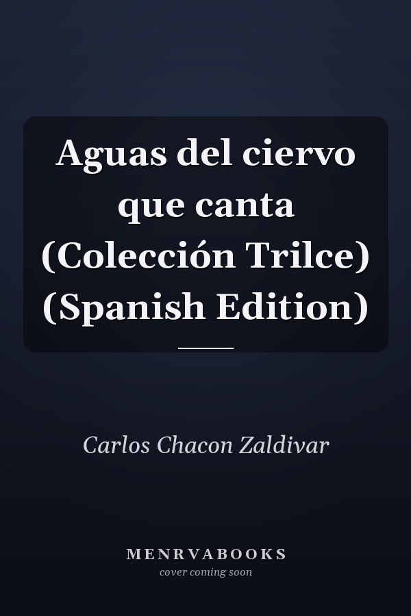 Aguas del ciervo que canta (Colección Trilce) (Spanish Edition)