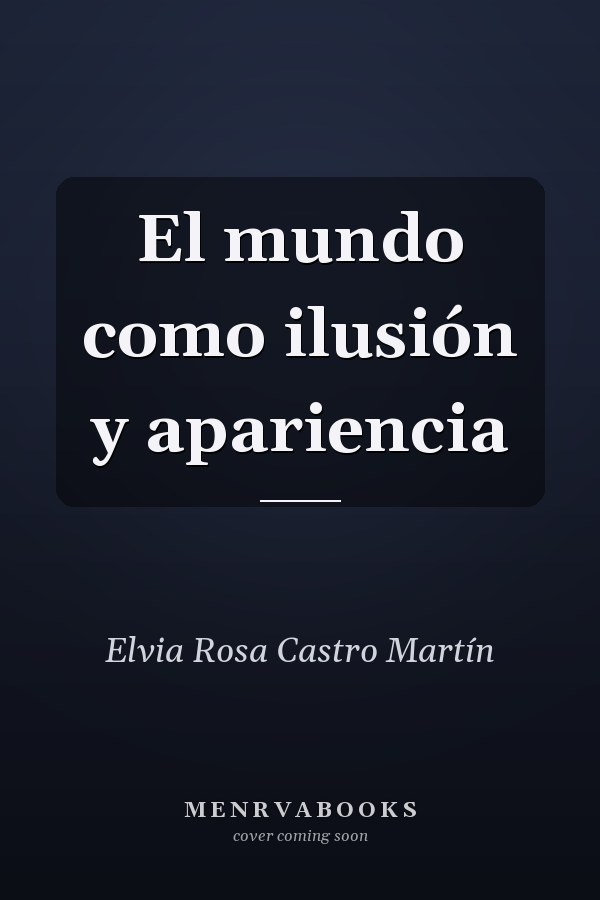 El mundo como ilusión y apariencia