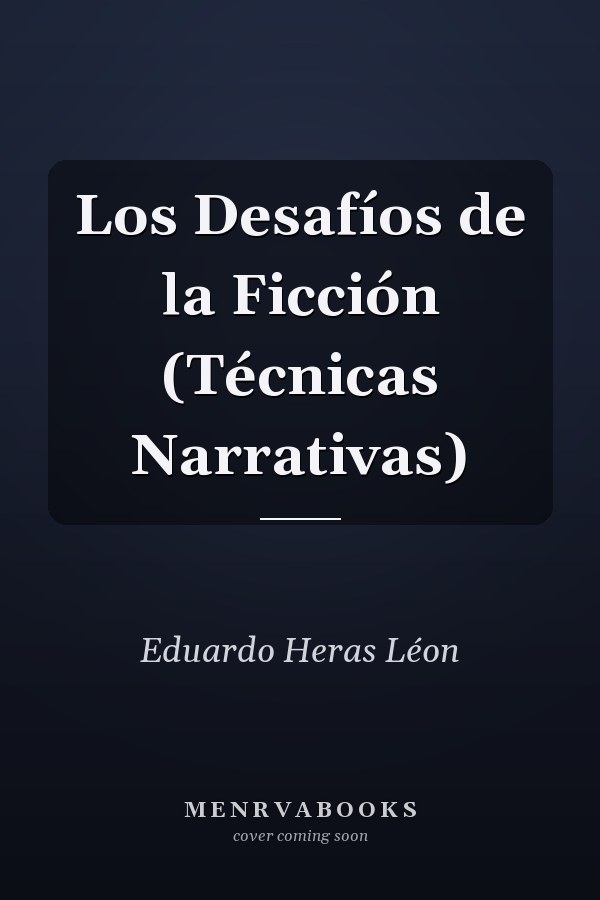 Los Desafíos de la Ficción (Técnicas Narrativas)