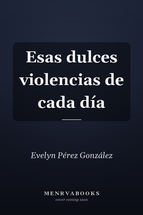 Esas dulces violencias de cada día