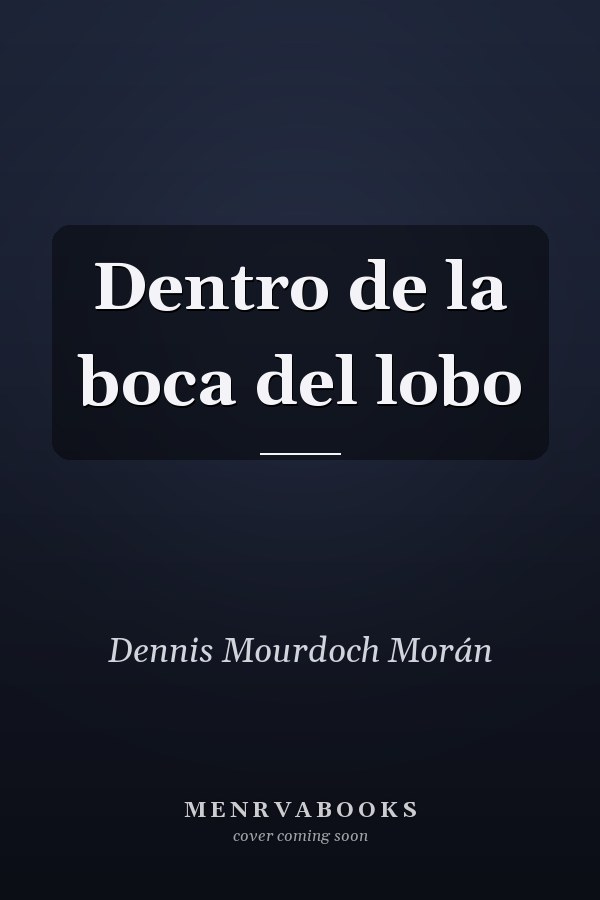 Dentro de la boca del lobo
