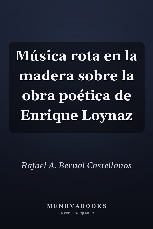 Música rota en la madera sobre la obra poética de Enrique Loynaz