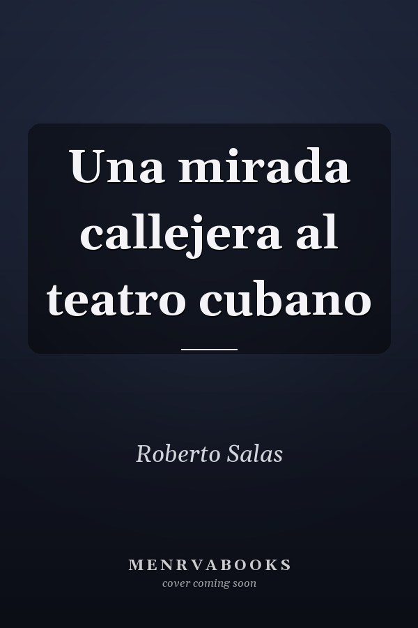 Una mirada callejera al teatro cubano