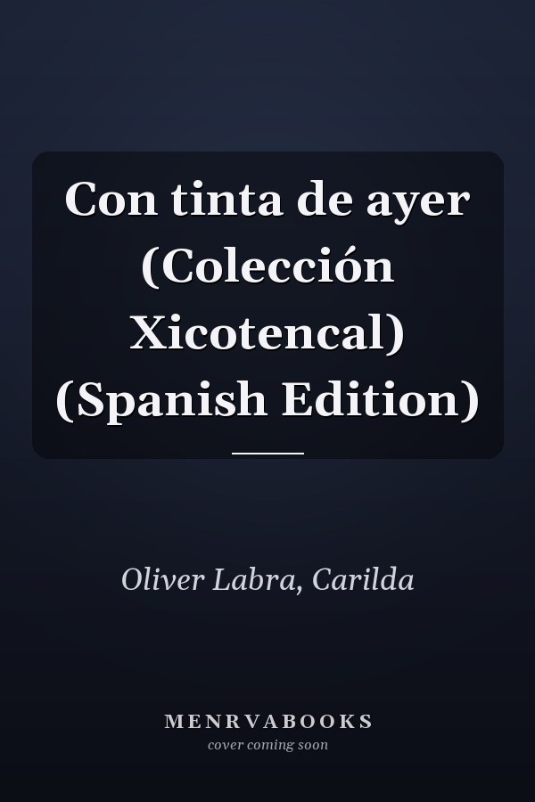 Con tinta de ayer (Colección Xicotencal) (Spanish Edition)