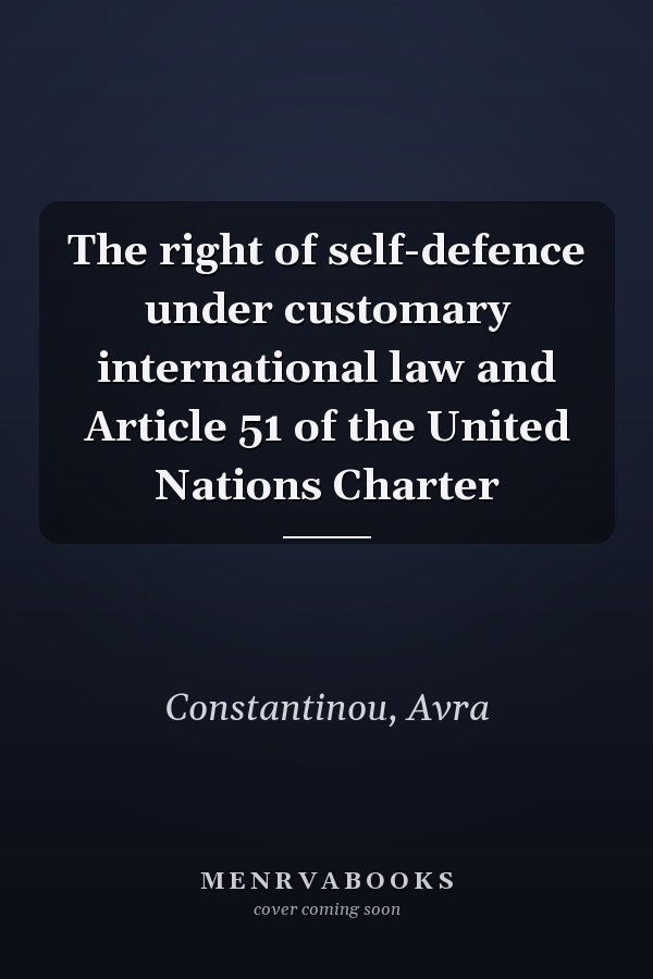 The right of self-defence under customary international law and Article 51 of the United Nations Charter