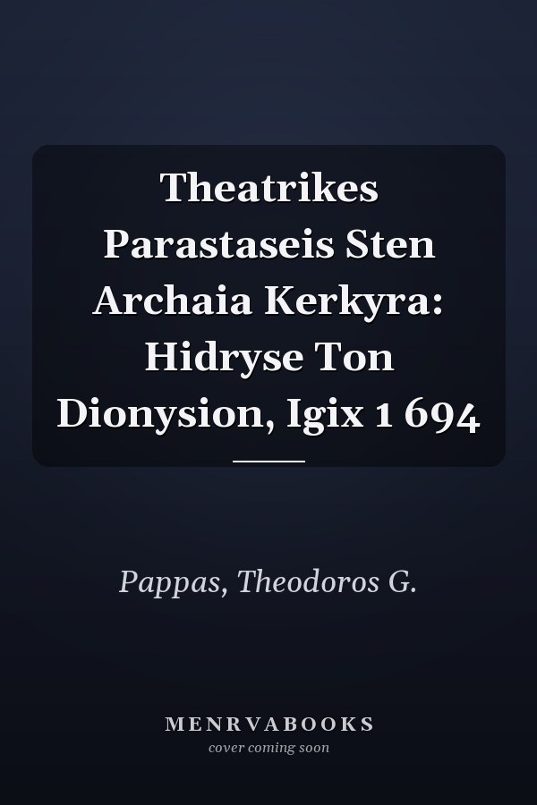 Theatrikes Parastaseis Sten Archaia Kerkyra: Hidryse Ton Dionysion, Igix 1 694