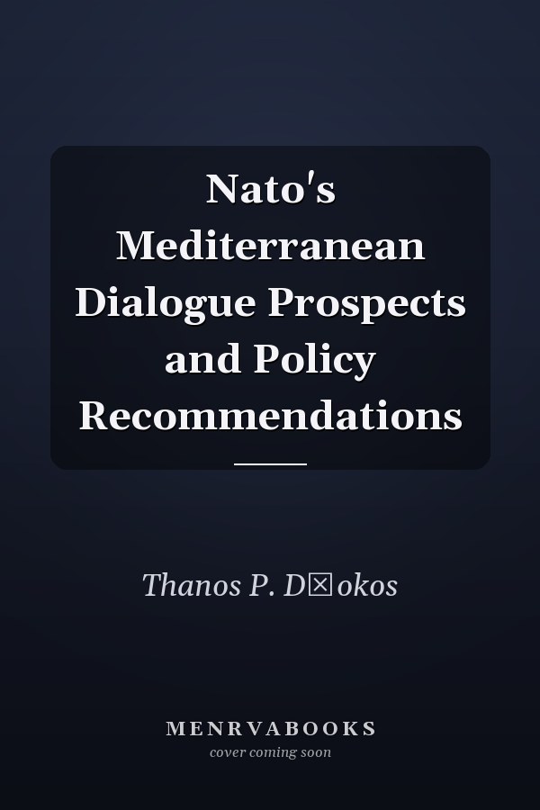 Nato's Mediterranean Dialogue Prospects and Policy Recommendations