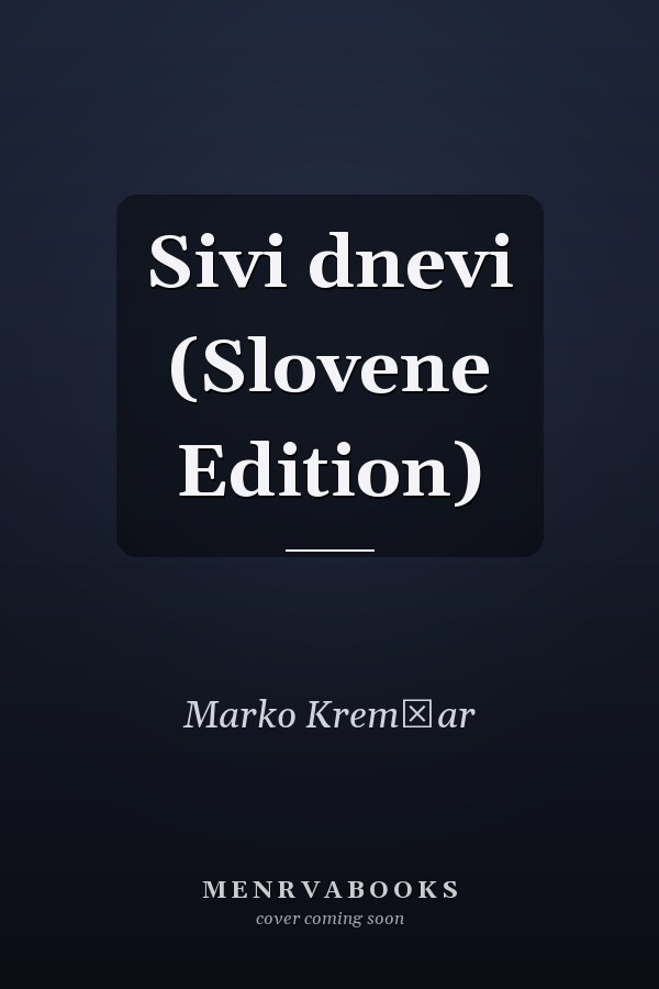Sivi dnevi (Slovene Edition)