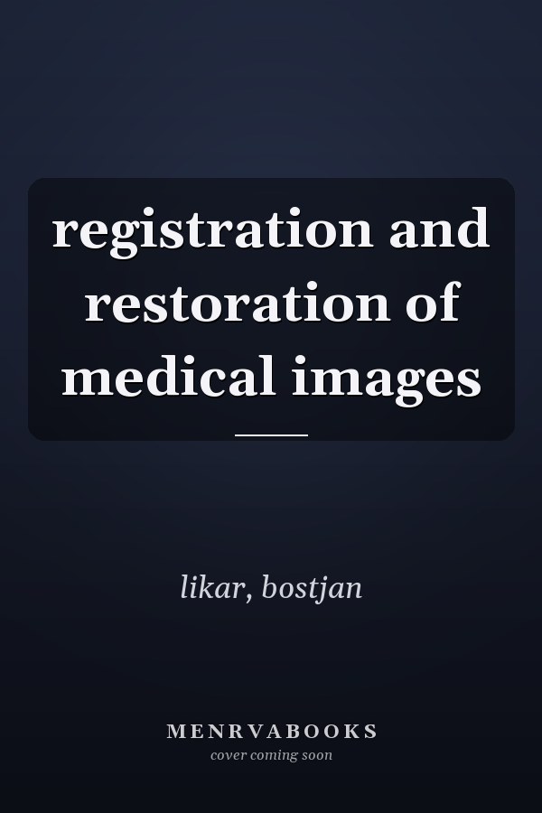 registration and restoration of medical images