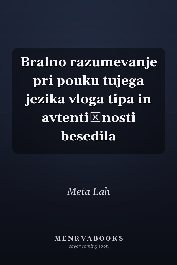 Bralno razumevanje pri pouku tujega jezika vloga tipa in avtentičnosti besedila