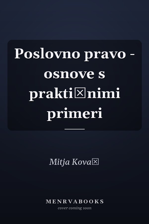 Poslovno pravo - osnove s praktičnimi primeri