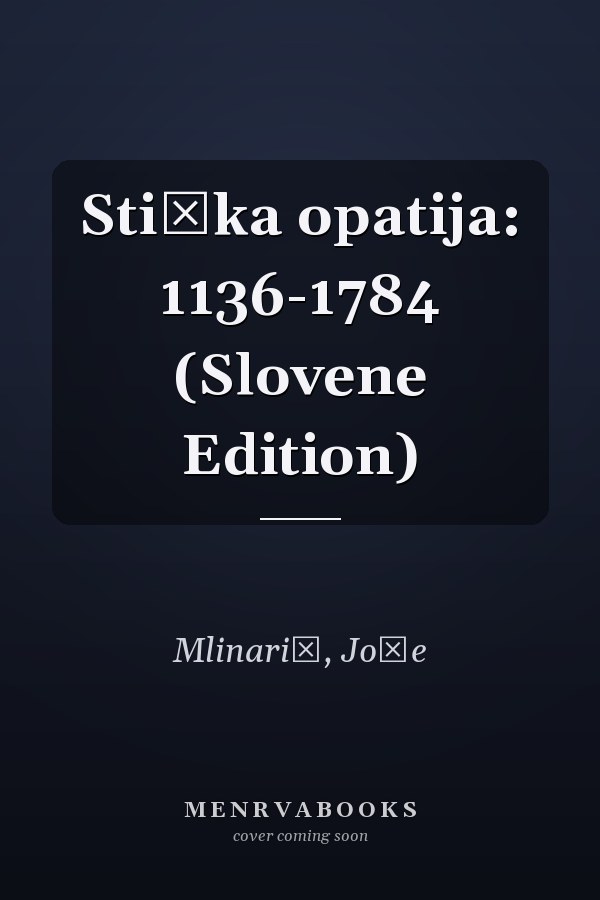 Stiška opatija: 1136-1784 (Slovene Edition)