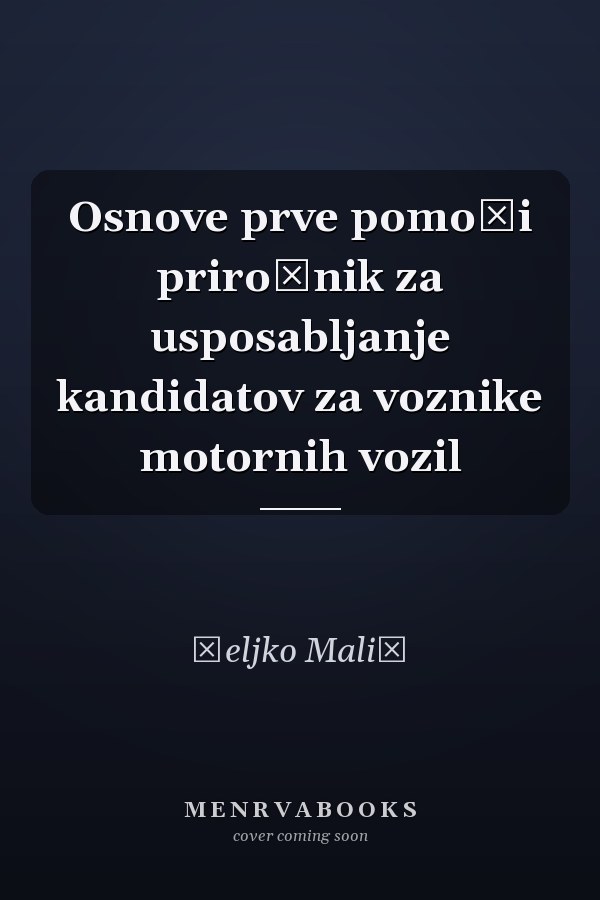 Osnove prve pomoči priročnik za usposabljanje kandidatov za voznike motornih vozil