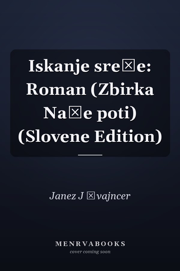 Iskanje sreče: Roman (Zbirka Naše poti) (Slovene Edition)