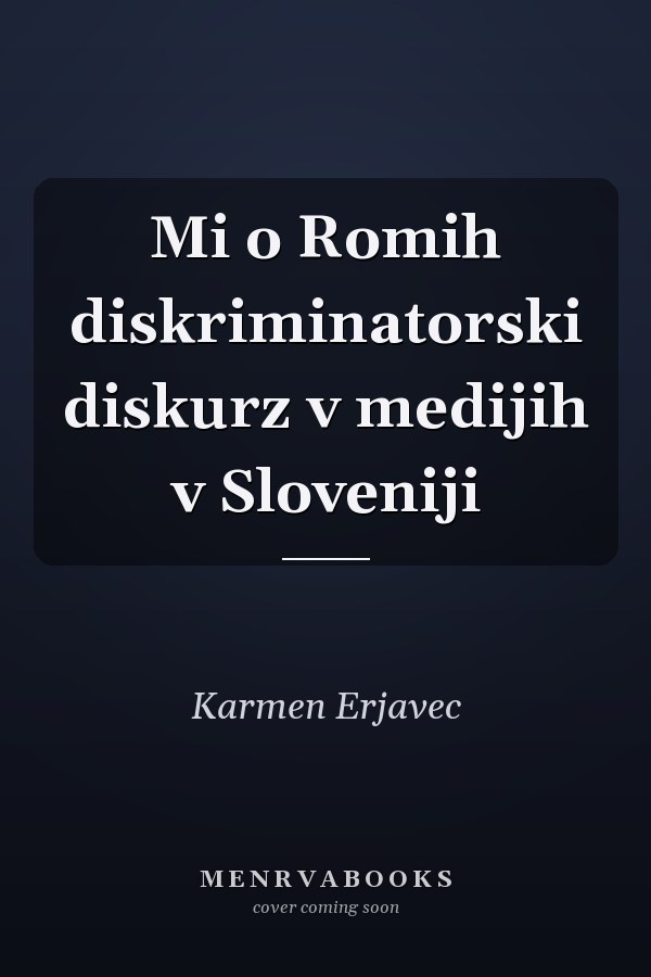 Mi o Romih diskriminatorski diskurz v medijih v Sloveniji