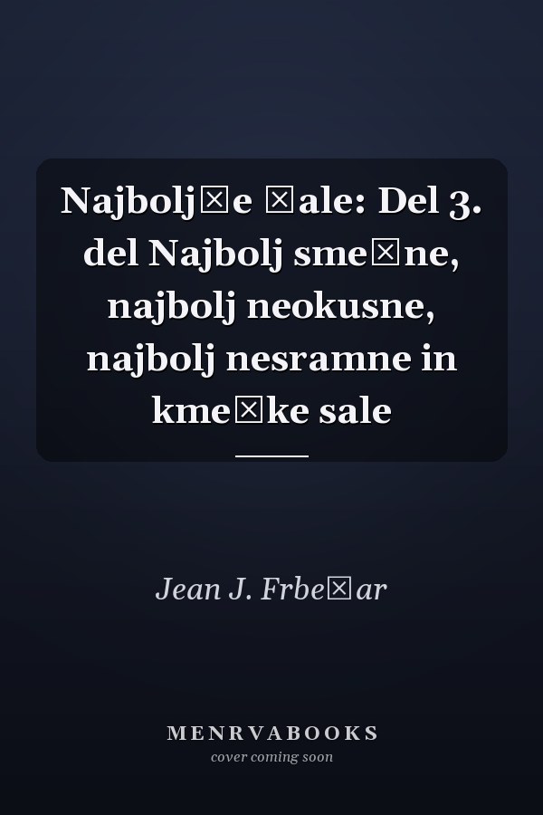 Najboljše šale: Del 3. del Najbolj smešne, najbolj neokusne, najbolj nesramne in kmečke sale
