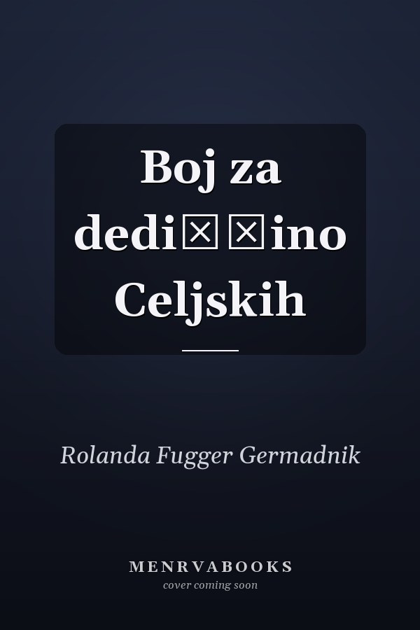 Boj za dediščino Celjskih
