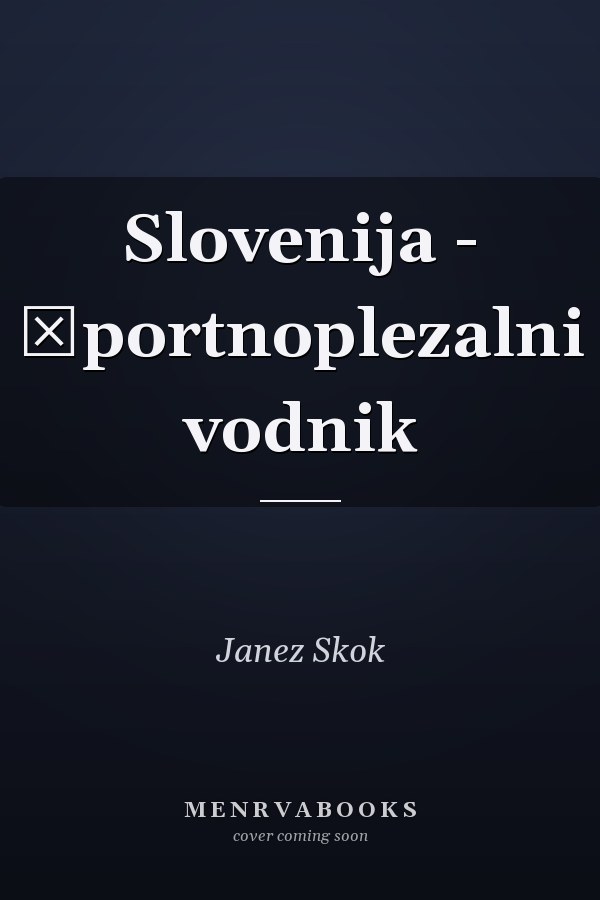 Slovenija - športnoplezalni vodnik