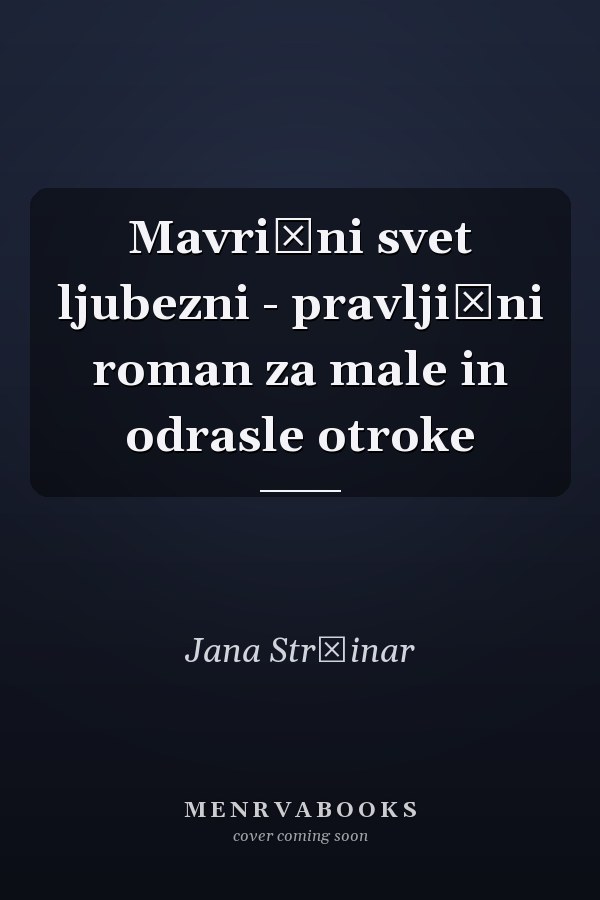 Mavrični svet ljubezni - pravljični roman za male in odrasle otroke