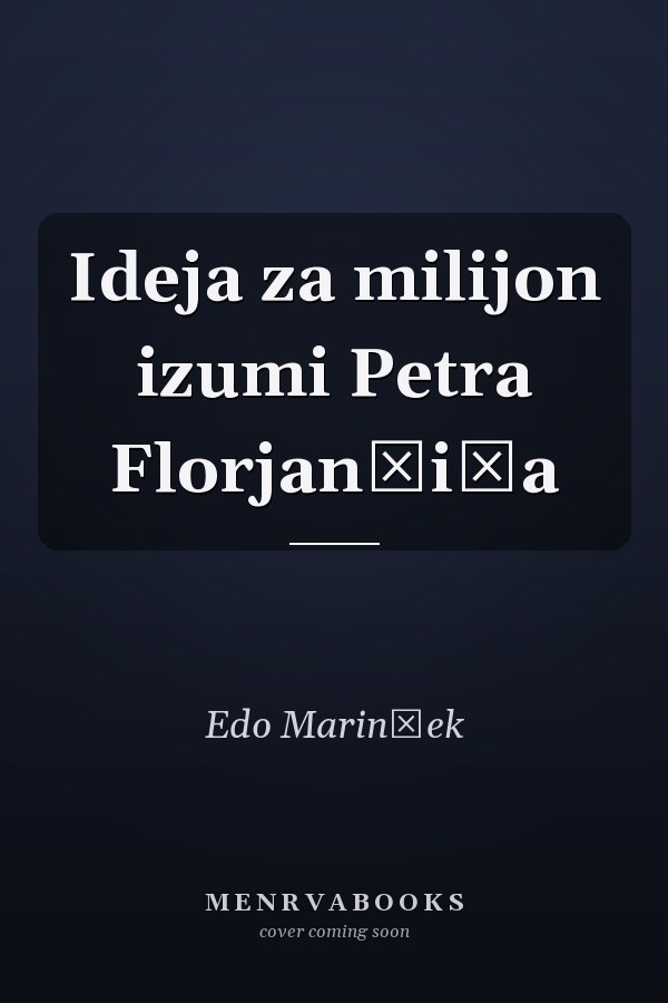 Ideja za milijon izumi Petra Florjančiča