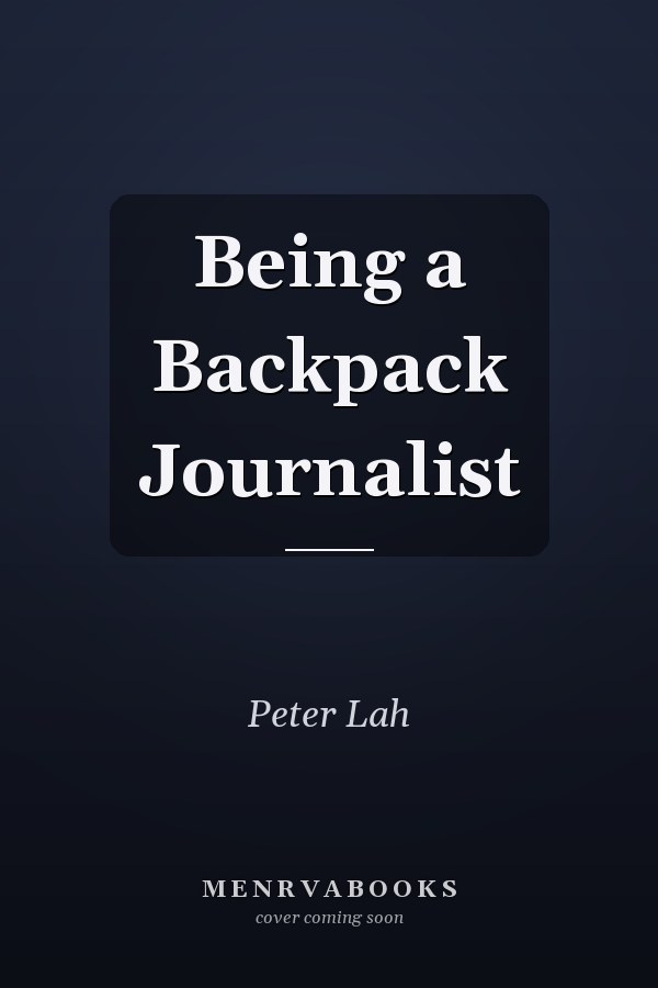 Being a Backpack Journalist