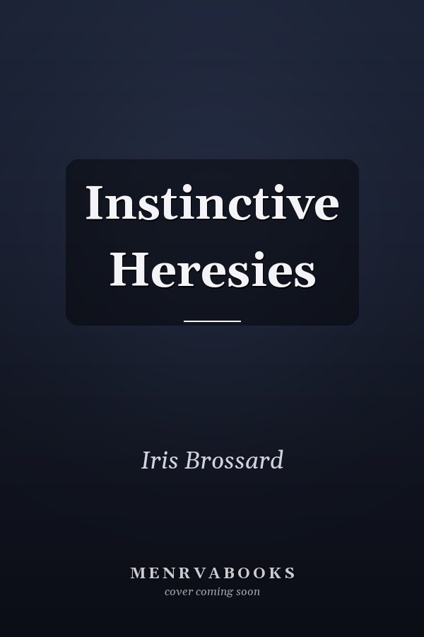 Instinctive Heresies