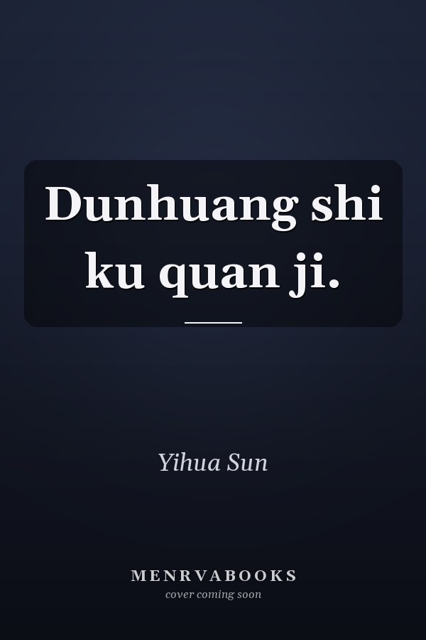 Dunhuang shi ku quan ji.