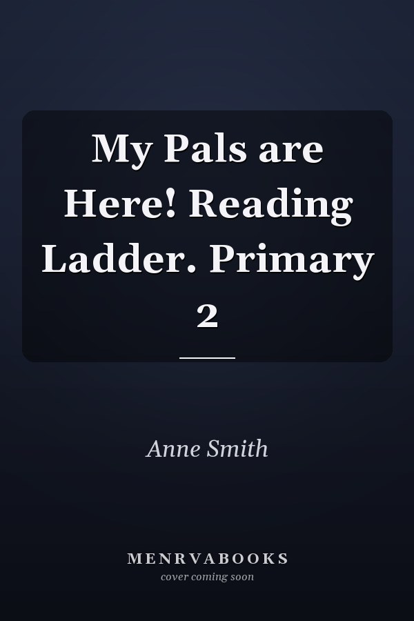 My Pals are Here! Reading Ladder. Primary 2