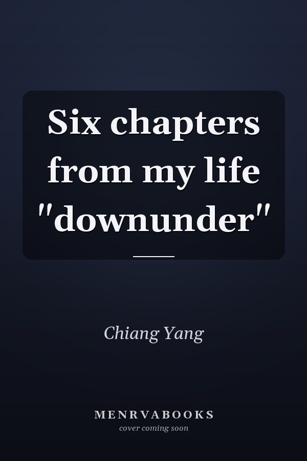 Six chapters from my life "downunder"