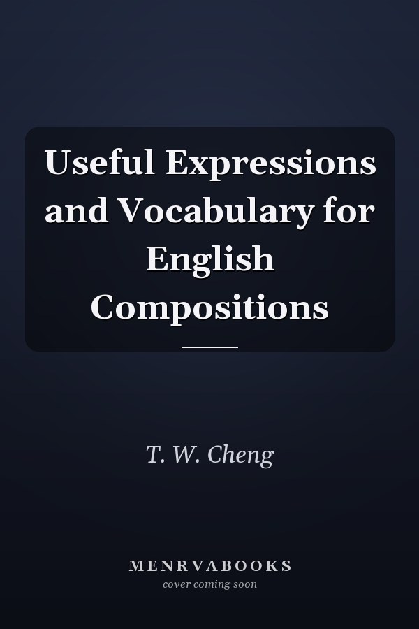 Useful Expressions and Vocabulary for English Compositions