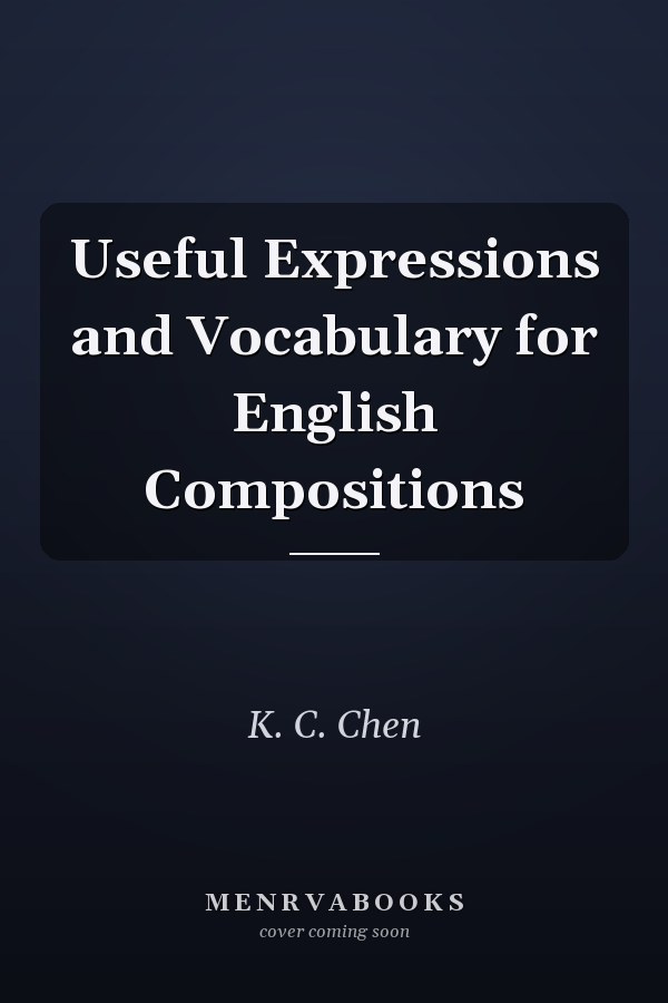 Useful Expressions and Vocabulary for English Compositions