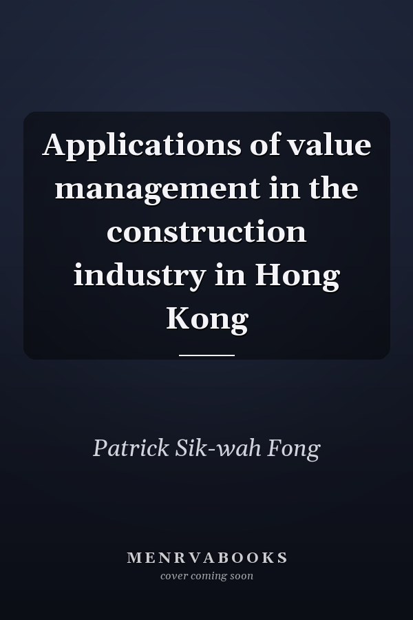 Applications of value management in the construction industry in Hong Kong