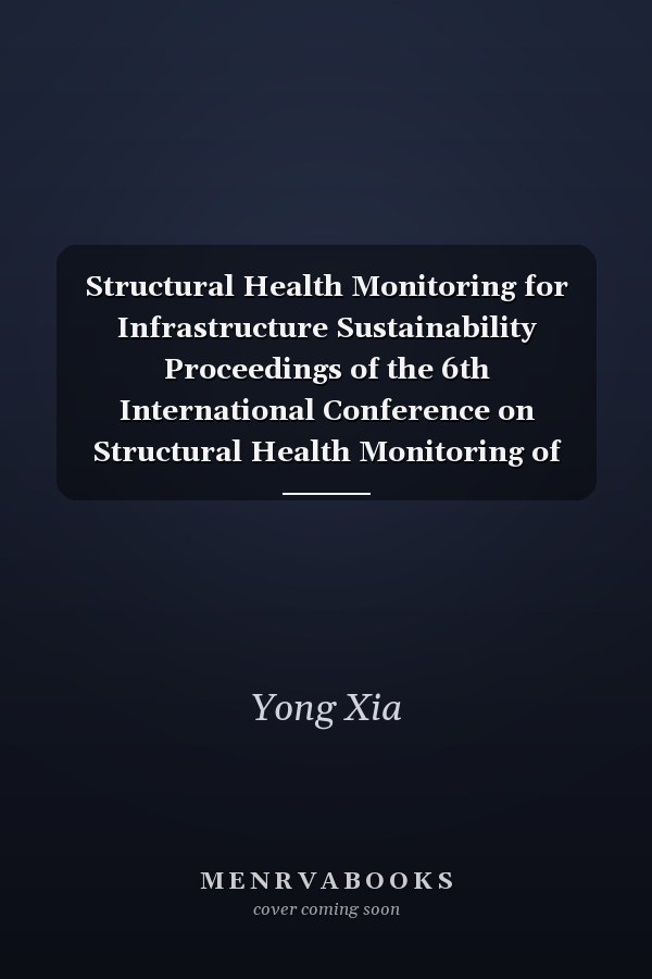 Structural Health Monitoring for Infrastructure Sustainability Proceedings of the 6th International Conference on Structural Health Monitoring of Intelligent Infrastructure, Hong Kong, China, 9-11 December 2013