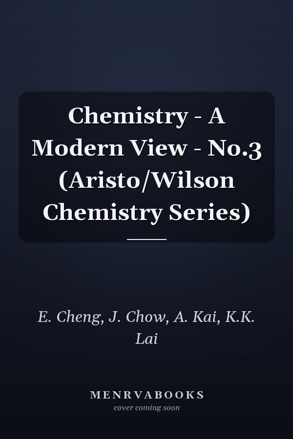 Chemistry - A Modern View - No.3 (Aristo/Wilson Chemistry Series)