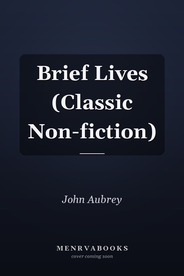 Brief Lives (Classic Non-fiction)