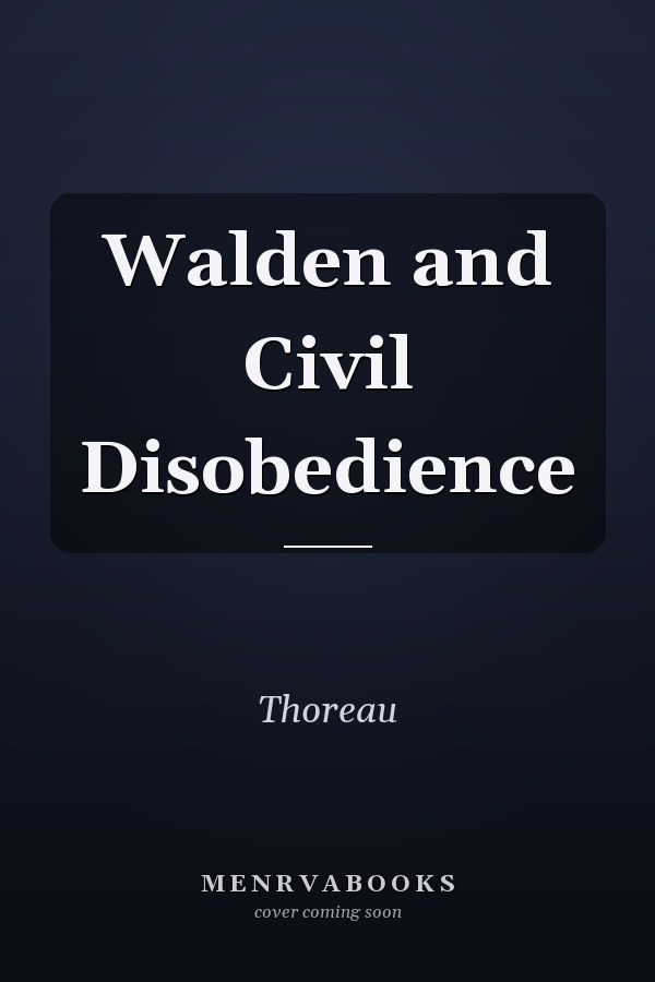 Walden and Civil Disobedience