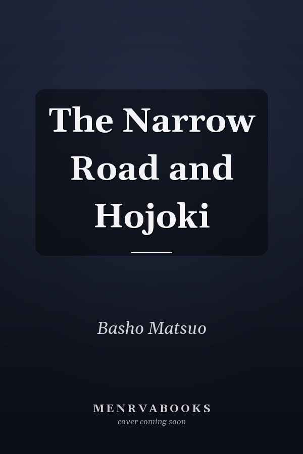 The Narrow Road and Hojoki