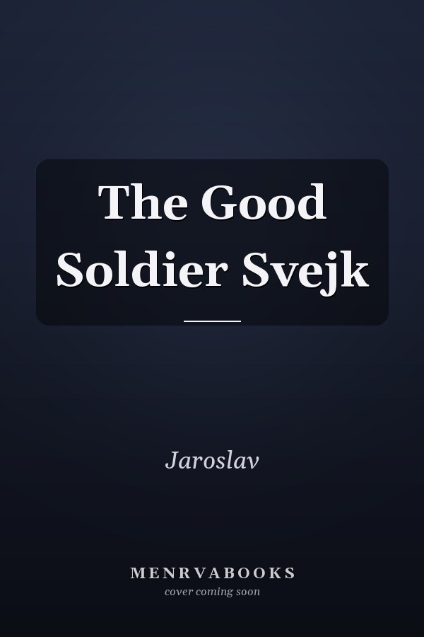 The Good Soldier Svejk