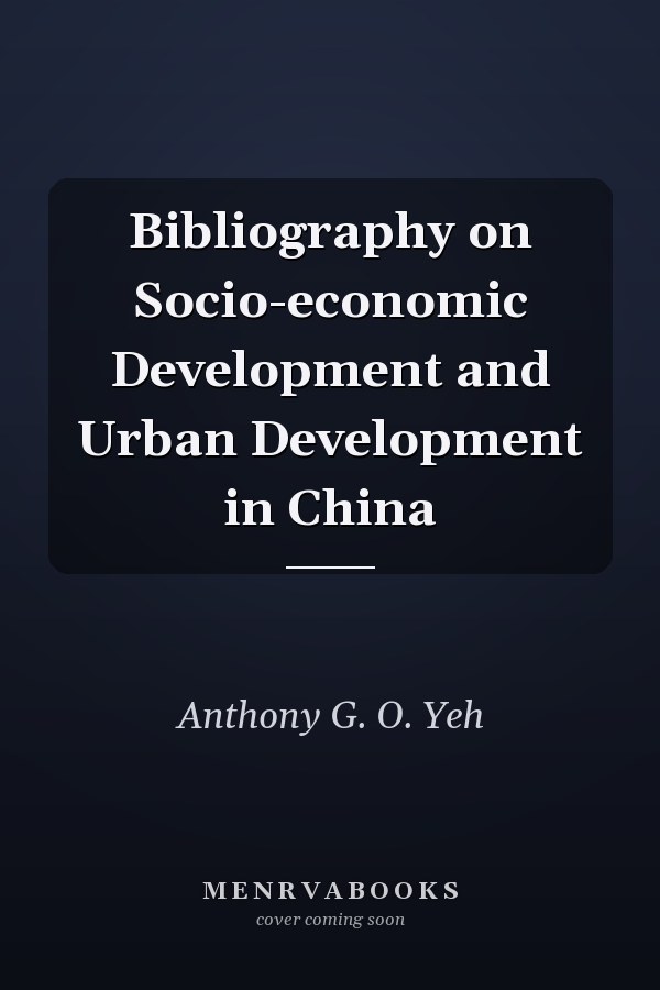 Bibliography on Socio-economic Development and Urban Development in China
