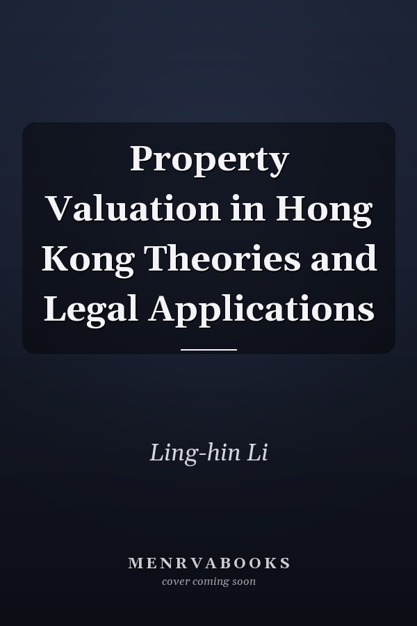 Property Valuation in Hong Kong Theories and Legal Applications