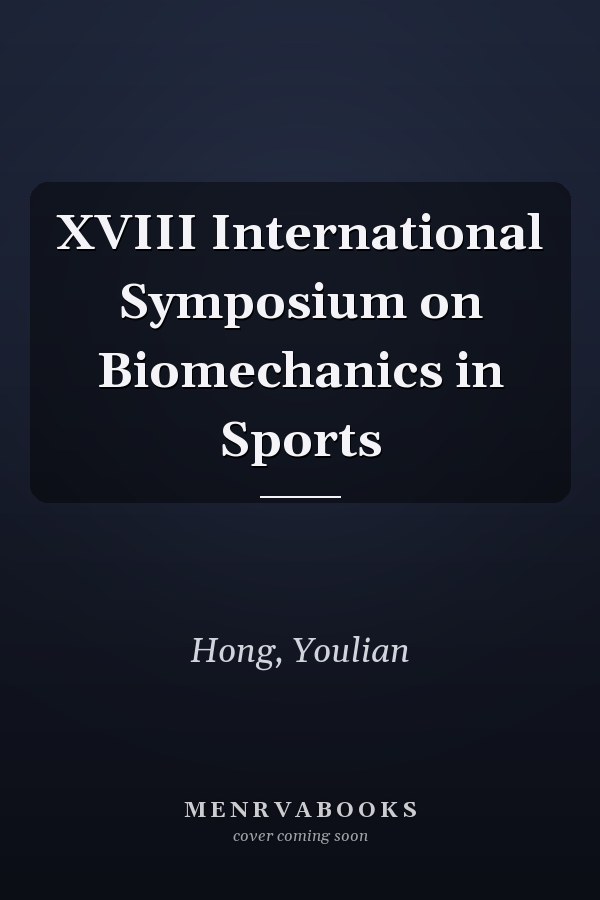 XVIII International Symposium on Biomechanics in Sports