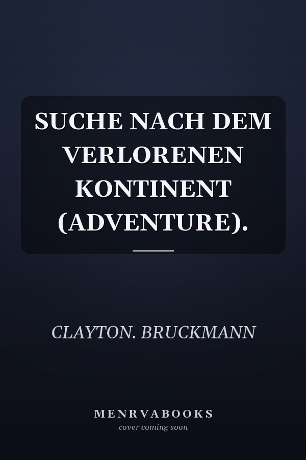 SUCHE NACH DEM VERLORENEN KONTINENT (ADVENTURE).