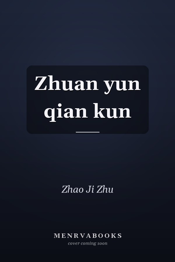 Zhuan yun qian kun