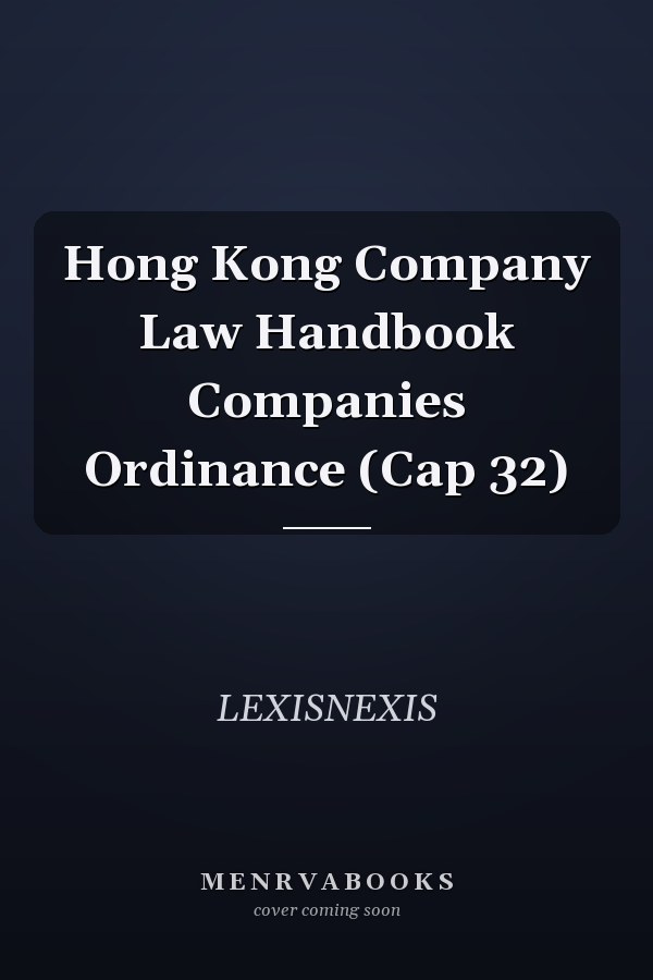 Hong Kong Company Law Handbook Companies Ordinance (Cap 32)