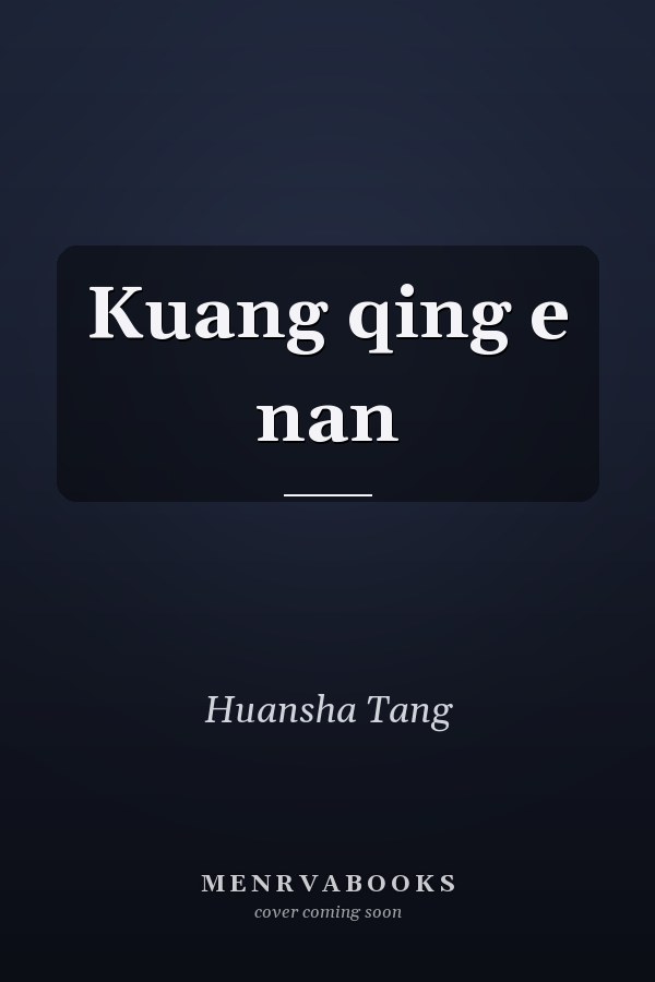 Kuang qing e nan