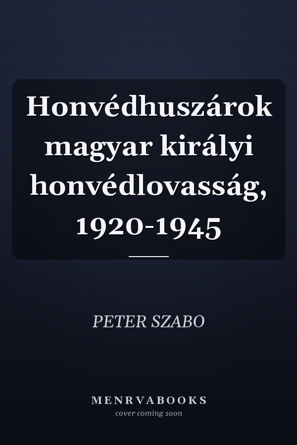 Honvédhuszárok magyar királyi honvédlovasság, 1920-1945